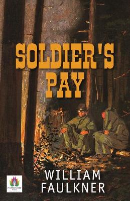 Soldier's Pay by William Faulkner