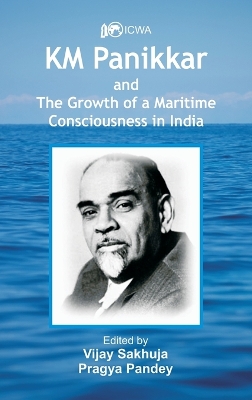 K.M. Panikkar and The Growth of a Maritime Consciousness in India book