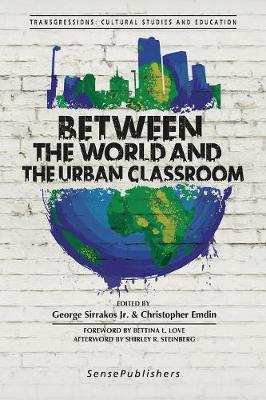 Between the World and the Urban Classroom by George Sirrakos Jr