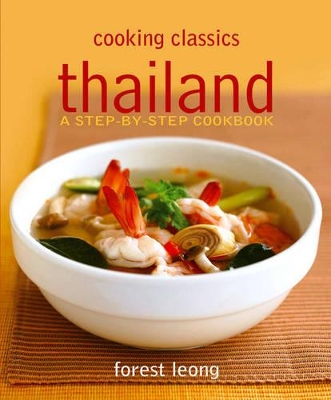 Thailand: A Step-by-step Cookbook - Cooking Classics book