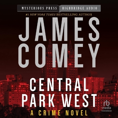Central Park West: A Crime Novel by James Comey