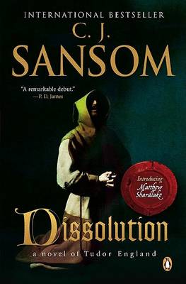 Dissolution: A Matthew Shardlake Tudor Mystery by C. J. Sansom