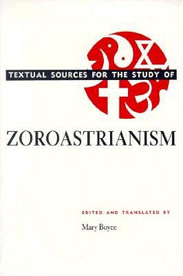 Textual Sources for the Study of Zoroastrianism book