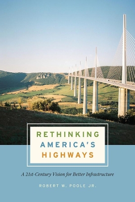 Rethinking America's Highways: A 21st-Century Vision for Better Infrastructure book