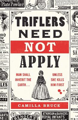 Triflers Need Not Apply: Be frightened of her. Secretly root for her. And watch history’s original female serial killer find her next victim. by Camilla Bruce