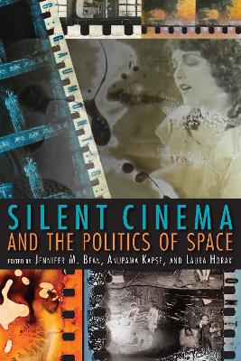 Silent Cinema and the Politics of Space book