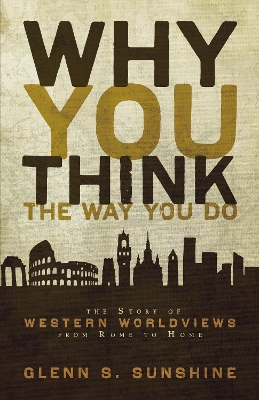 Why You Think the Way You Do book