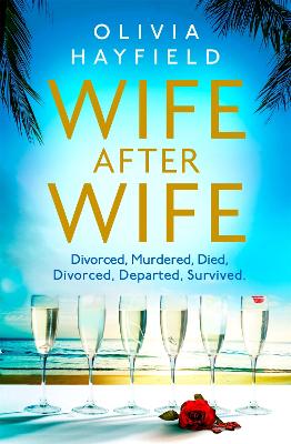 Wife After Wife: deliciously entertaining and addictive, the perfect beach read by Olivia Hayfield