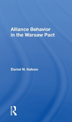 Alliance Behavior In The Warsaw Pact by Daniel N. Nelson
