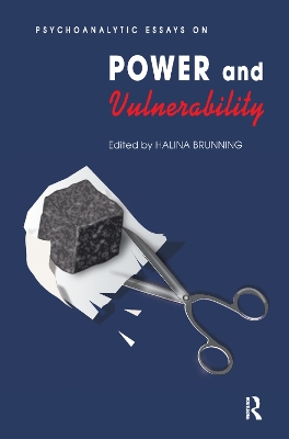 Psychoanalytic Essays on Power and Vulnerability by Halina Brunning