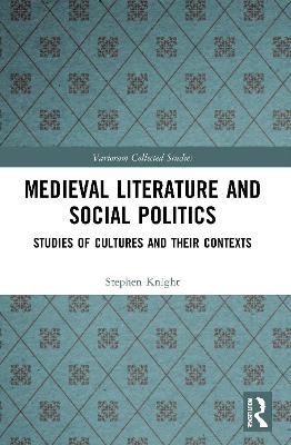 Medieval Literature and Social Politics: Studies of Cultures and Their Contexts by Stephen Knight