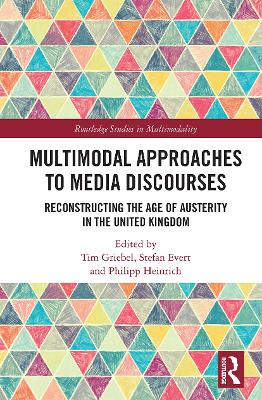 Multimodal Approaches to Media Discourses: Reconstructing the Age of Austerity in the United Kingdom book
