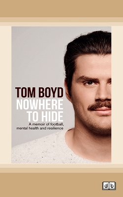 Nowhere to Hide: A memoir of football, mental health and resilience book