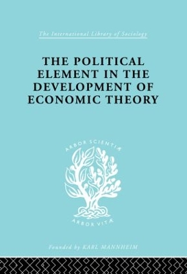 The Political Element in the Development of Economic Theory by Gunnar Myrdal