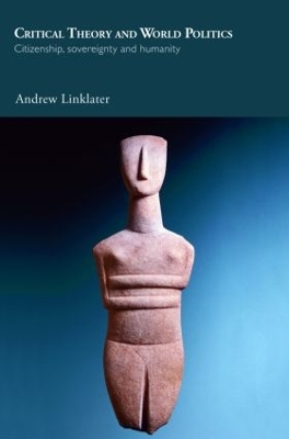 Critical Theory and World Politics by Andrew Linklater