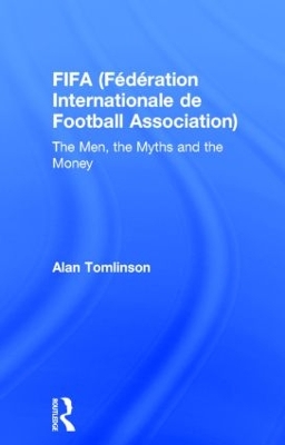 FIFA (Federation Internationale De Football Association) by Alan Tomlinson