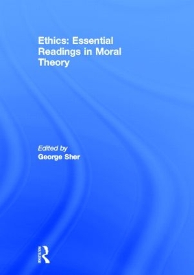 Ethics: Essential Readings in Moral Theory book