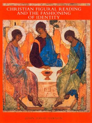 Christian Figural Reading and the Fashioning of Identity book