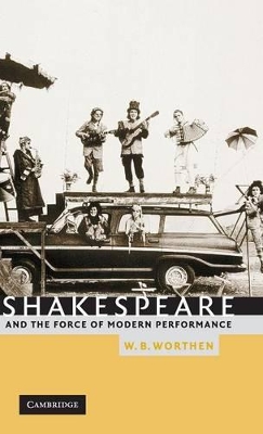 Shakespeare and the Force of Modern Performance book