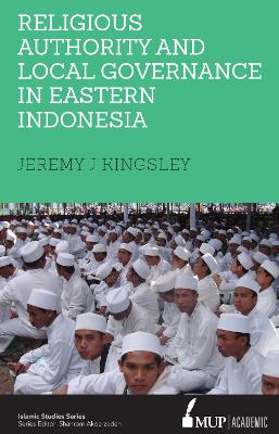 Religious Authority and Local Governance in Eastern Indonesia book