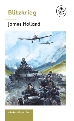 Blitzkrieg: Book 1 of the Ladybird Expert History of the Second World War book