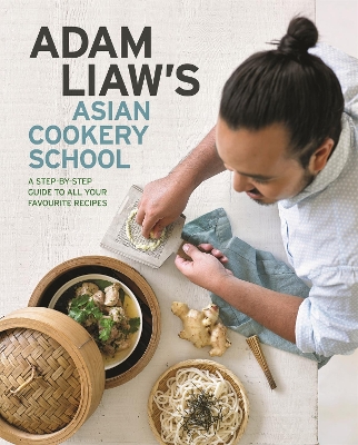 Adam Liaw's Asian Cookery School book