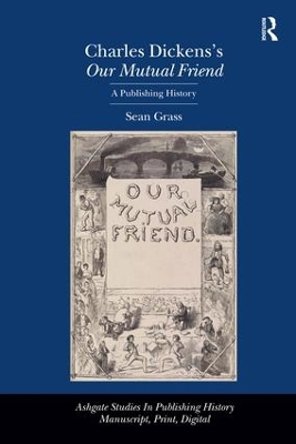 Charles Dickens's Our Mutual Friend: A Publishing History book