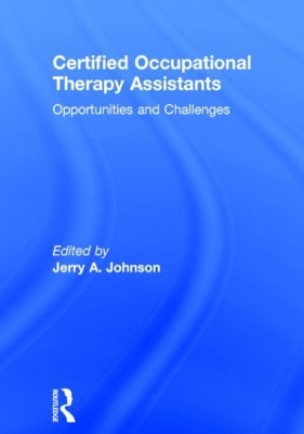 Certified Occupational Therapy Assistants by Jerry A Johnson