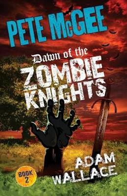 Pete McGee Dawn of the Zombie Knights book