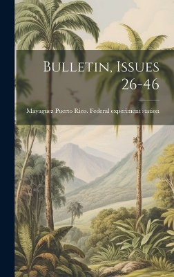 Bulletin, Issues 26-46 by Puerto Rico Federal Experiment Stati