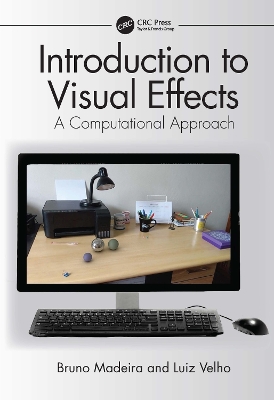 Introduction to Visual Effects: A Computational Approach by Bruno Madeira