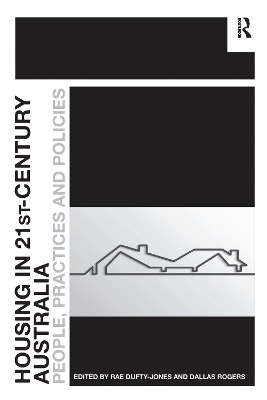 Housing in 21st-Century Australia: People, Practices and Policies by Rae Dufty-Jones
