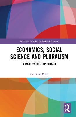 Economics, Social Science and Pluralism: A Real-World Approach book