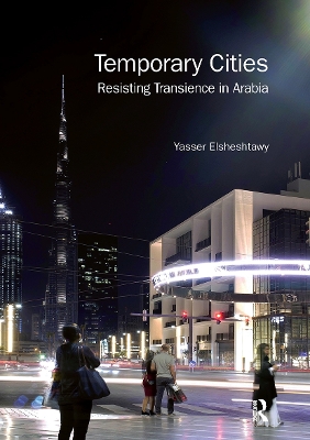 Temporary Cities: Resisting Transience in Arabia book
