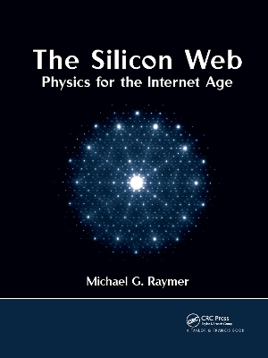 The Silicon Web: Physics for the Internet Age book