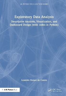 Exploratory Data Analysis: Descriptive Analysis, Visualization, and Dashboard Design (with Codes in Python) book