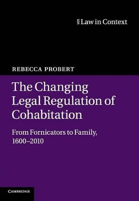 The Changing Legal Regulation of Cohabitation by Rebecca Probert