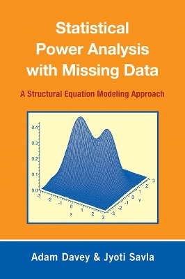 Statistical Power Analysis with Missing Data: A Structural Equation Modeling Approach by Adam Davey