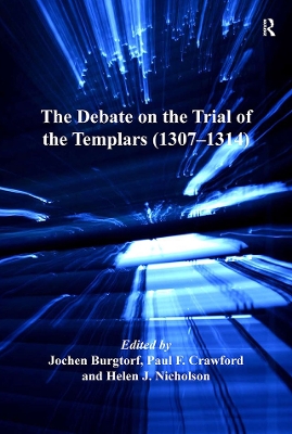 The Debate on the Trial of the Templars (1307–1314) book