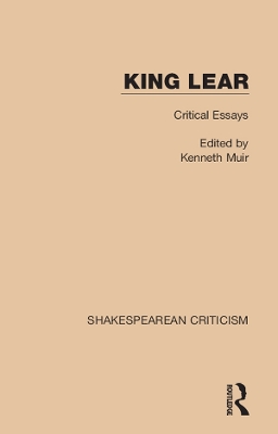 King Lear: Critical Essays by Kenneth Muir
