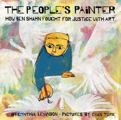 The People's Painter: How Ben Shahn Fought for Justice with Art book