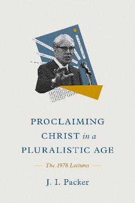 Proclaiming Christ in a Pluralistic Age: The 1978 Lectures book