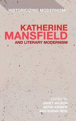 Katherine Mansfield and Literary Modernism by Dr Janet Wilson