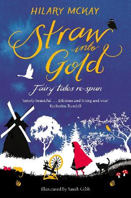 Straw into Gold: Fairy Tales Re-Spun book