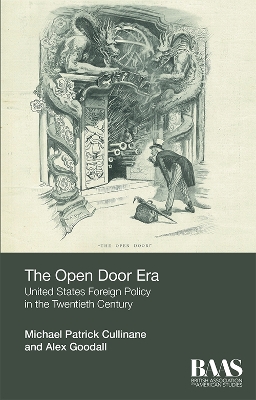 The Open Door Era: United States Foreign Policy in the Twentieth Century by Michael Patrick Cullinane