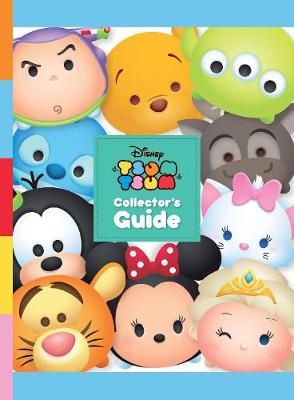 Disney Tsum Tsum Collector's Guide by Parragon Books Ltd