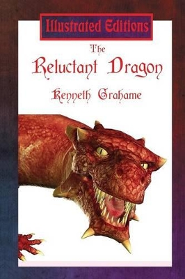 The Reluctant Dragon (Illustrated Edition) by Kenneth Grahame