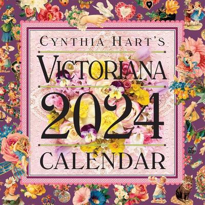 Cynthia Hart's Victoriana Wall Calendar 2024: For the Modern Day Lover of Victorian Homes and Images, Scrapbooker, or Aesthete book