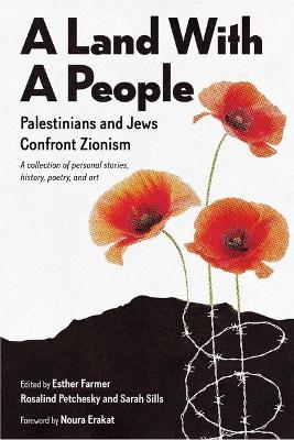 A Land with a People: Palestinians and Jews Confront Zionism by Esther Farmer