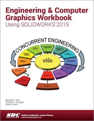 Engineering & Computer Graphics Workbook Using SOLIDWORKS 2015 book